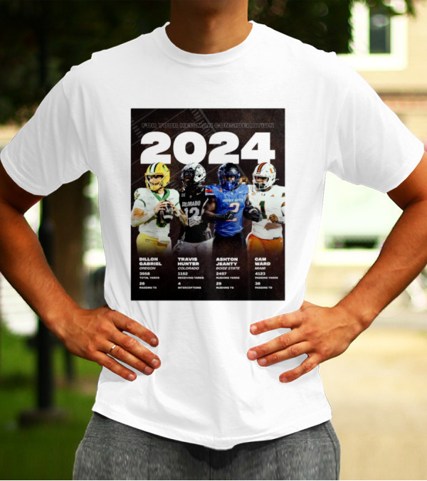 Dillon Gabriel Oregon Travis Hunter Colorado Ashton Jeanty Boise State Cam Ward Miami For Your Heisman Consideration T-Shirt