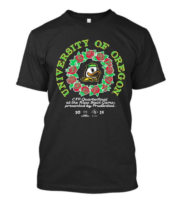 University Of Oregon CFP Quarterfinal At The Rose Bowl Game Presented By Prudential 2025 T-Shirt