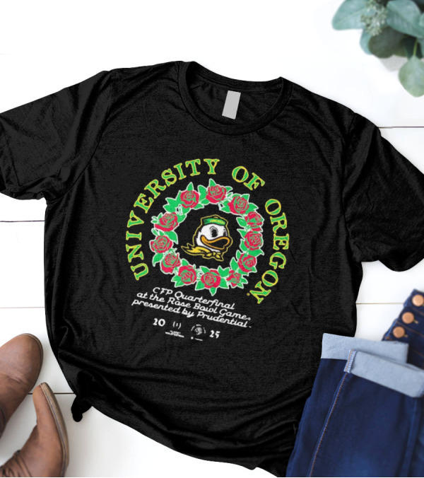 University Of Oregon CFP Quarterfinal At The Rose Bowl Game Presented By Prudential 2025 T-Shirt