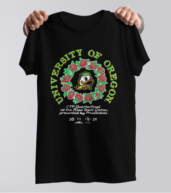 University Of Oregon CFP Quarterfinal At The Rose Bowl Game Presented By Prudential 2025 T-Shirt
