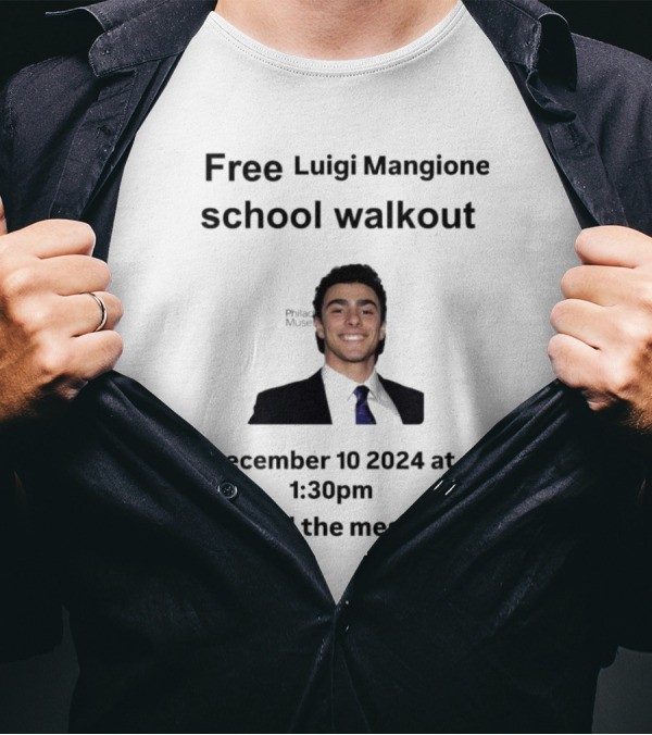 Free Luigi Mangione School Walkout December 10 2024 Spread The Message T-Shirt