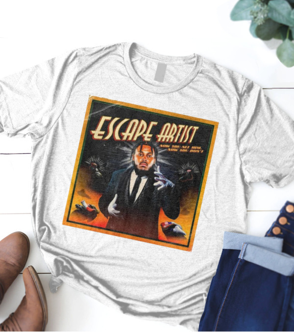 Escape Artist Now You See Him Now You Don't T-Shirt