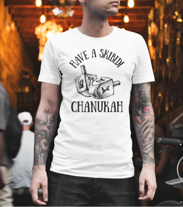 Have A Skibidi Chanukah Hanukkah Dreidel Fun T-Shirt