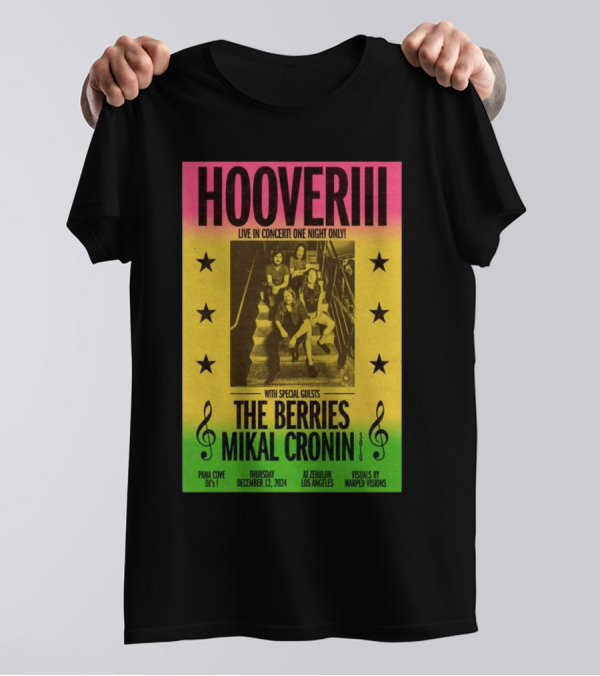 HOOVERIII Live In Concert Los Angeles Dec 12 2024 With The Berries And Mikal Cronin At Zebulon T-Shirt