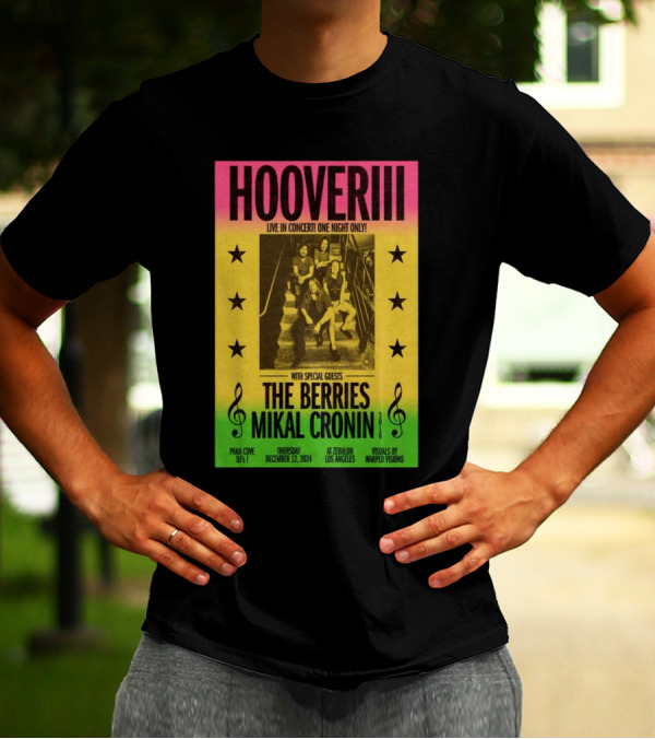 HOOVERIII Live In Concert Los Angeles Dec 12 2024 With The Berries And Mikal Cronin At Zebulon T-Shirt