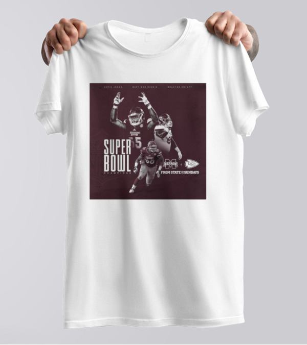 Chris Jones Martinas Rankin Braxton Hoyett Mississippi State Bulldogs Super Bowl Champions From State To Sundays T-Shirt