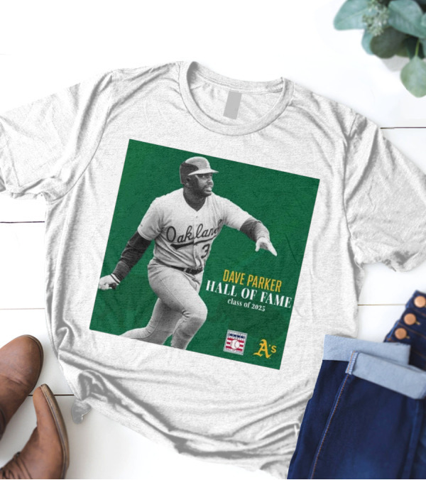 Oakland Athletics Dave Parker Hall Of Fame Class Of 2025 National Baseball A's T-Shirt