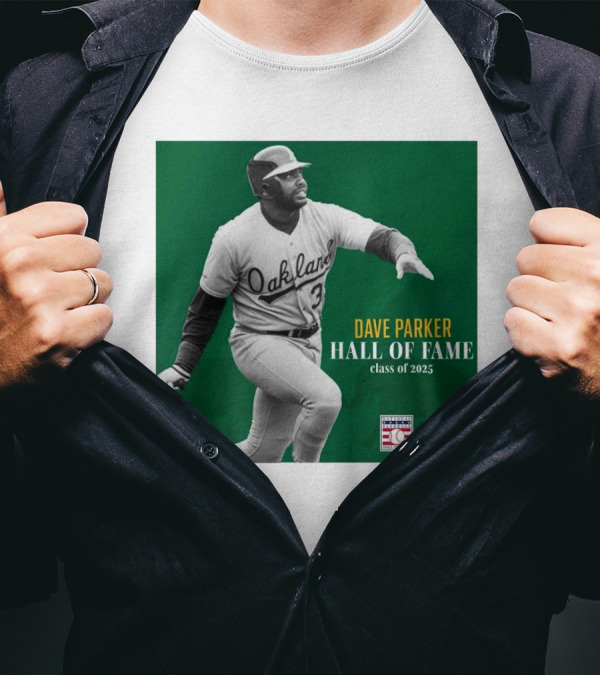 Oakland Athletics Dave Parker Hall Of Fame Class Of 2025 National Baseball A's T-Shirt