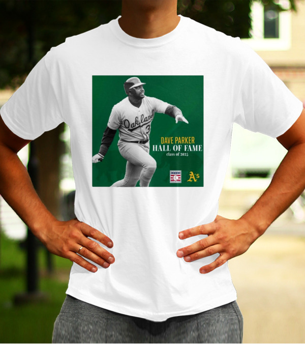 Oakland Athletics Dave Parker Hall Of Fame Class Of 2025 National Baseball A's T-Shirt