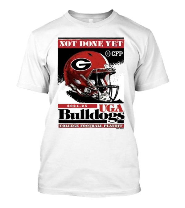 Not Done Yet Georgia Bulldogs 2024-25 UGA CFP College Football Playoff T-Shirt