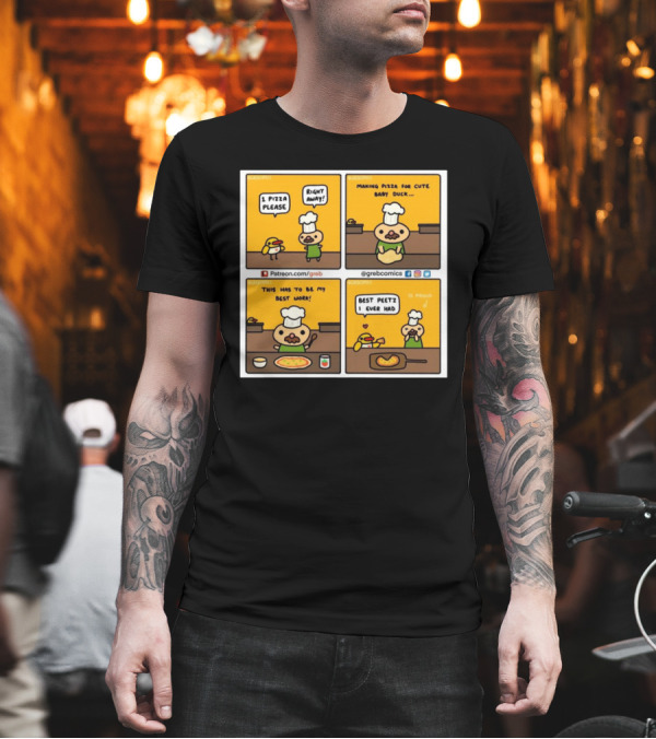 1 Pizza Please Right Away Best Peetz Making Pizza For Cute Baby Duck My Best Work Greb Comics T-Shirt