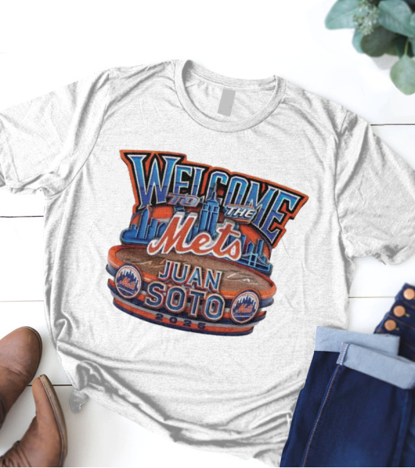 Welcome To The Mets Juan Soto New York 2025 Mets FOCO T-Shirt