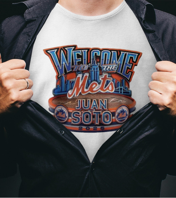 Welcome To The Mets Juan Soto New York 2025 Mets FOCO T-Shirt