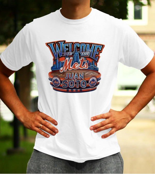 Welcome To The Mets Juan Soto New York 2025 Mets FOCO T-Shirt