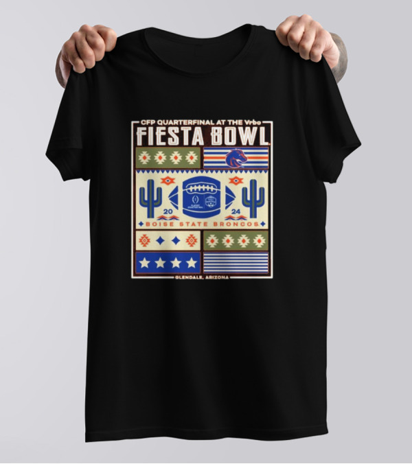 CFP Quarterfinal At The Vrbo Fiesta Bowl Boise State Broncos 2024 Glendale Arizona T-Shirt