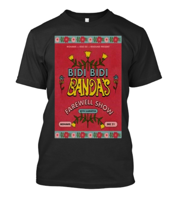 Bidi Bidi Banda's Farewell Show With Llamativa Dec 21 At Mohawk Austin T-Shirt