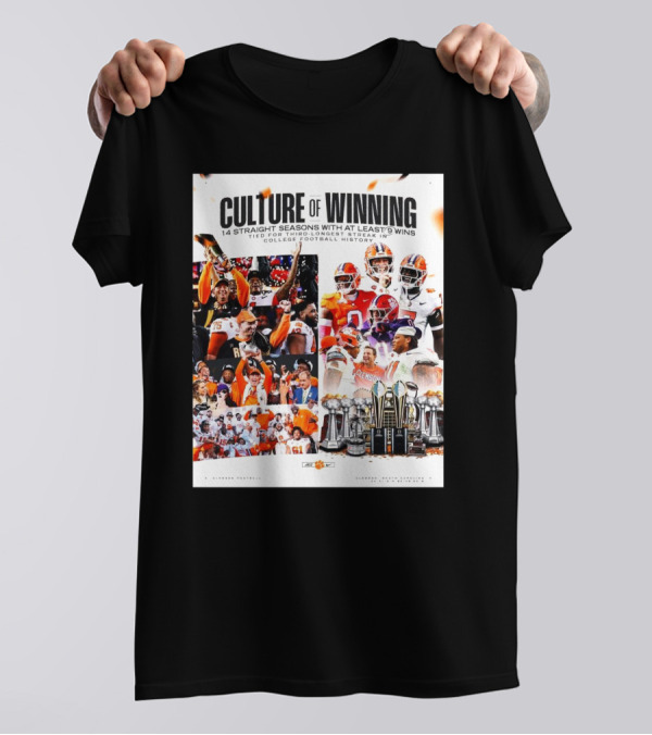 Clemson Tigers Culture Of Winning 14 Straight Seasons With At Least 9 Wins Tied For Third Longest Streak In College Football History T-Shirt
