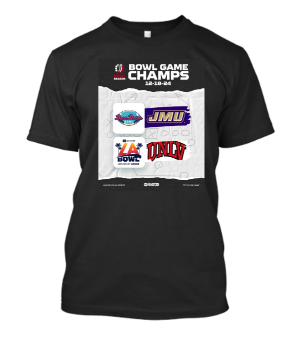 Bowl Game Champs 12-18-24 James Madison Dukes Boca Raton Bowl UNLV Rebels LA Bowl College Football 25 Season Hosted By Gronk T-Shirt