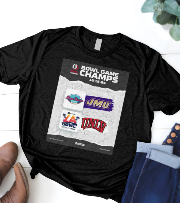 Bowl Game Champs 12-18-24 James Madison Dukes Boca Raton Bowl UNLV Rebels LA Bowl College Football 25 Season Hosted By Gronk T-Shirt