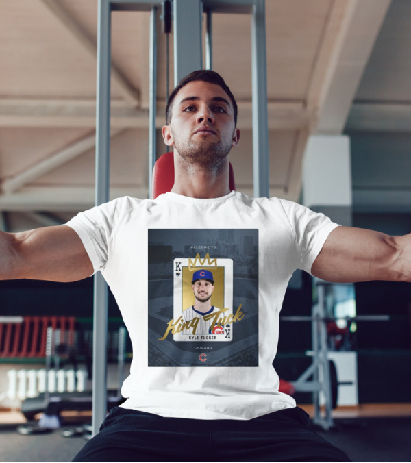 Chicago Cubs Welcome To Kyle Tucker King Tuck Playing Card With Crown T-Shirt