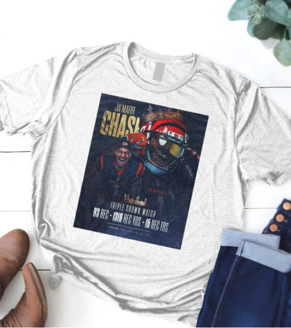 Ja'Marr Chase Triple Crown Watch Cincinnati Bengals 93 Rec 1319 Rec Yds 15 Rec Tds Leads NFL T-Shirt