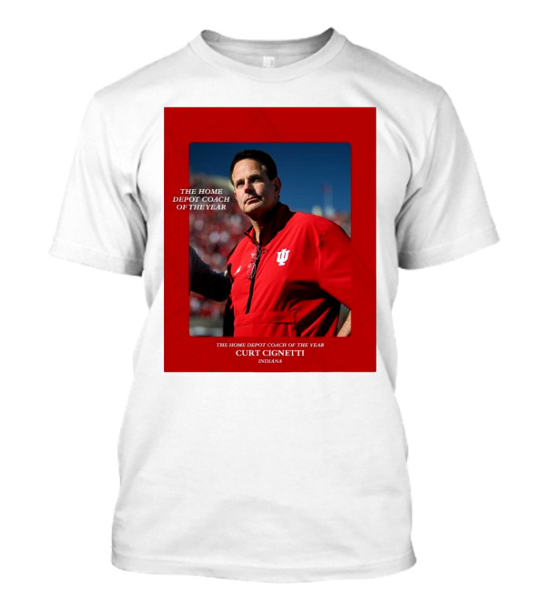 Curt Cignetti The Home Depot Coach Of The Year Indiana Hoosiers T-Shirt
