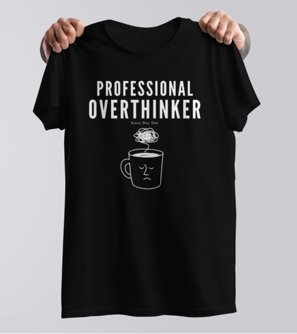 Professional Overthinker Since Day One Coffee Cup Doodle T-Shirt