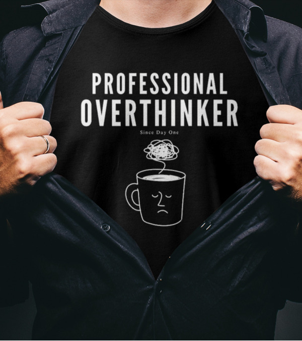 Professional Overthinker Since Day One Coffee Cup Doodle T-Shirt