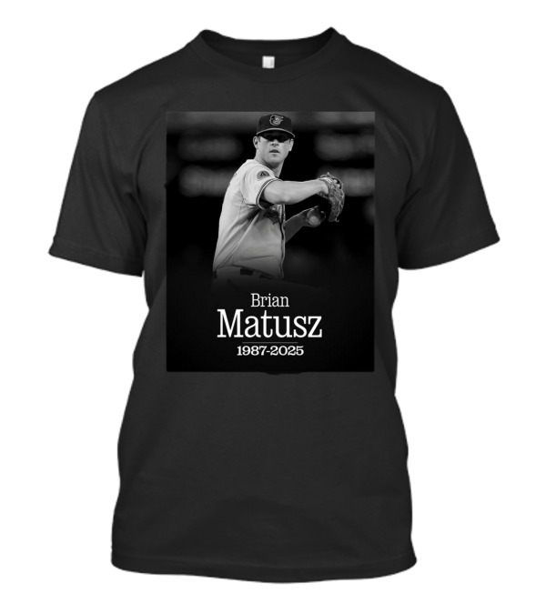 MLB RIP Brian Matusz 1987-2025 Former Major League Pitcher T-Shirt