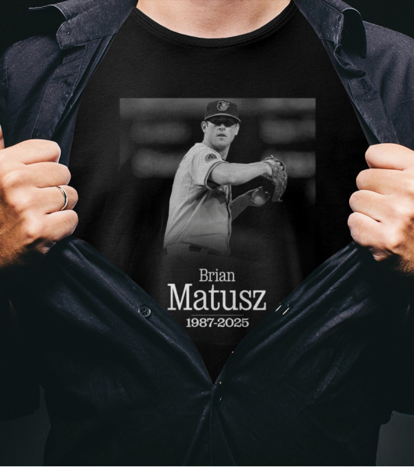 MLB RIP Brian Matusz 1987-2025 Former Major League Pitcher T-Shirt