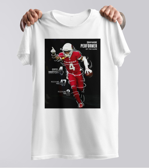 Arizona Cardinals Greg Dortch Seatgeek Performer Of The Game 4 Greg Dortch 47 Receiving Yds 2 Receiving Tds T-Shirt