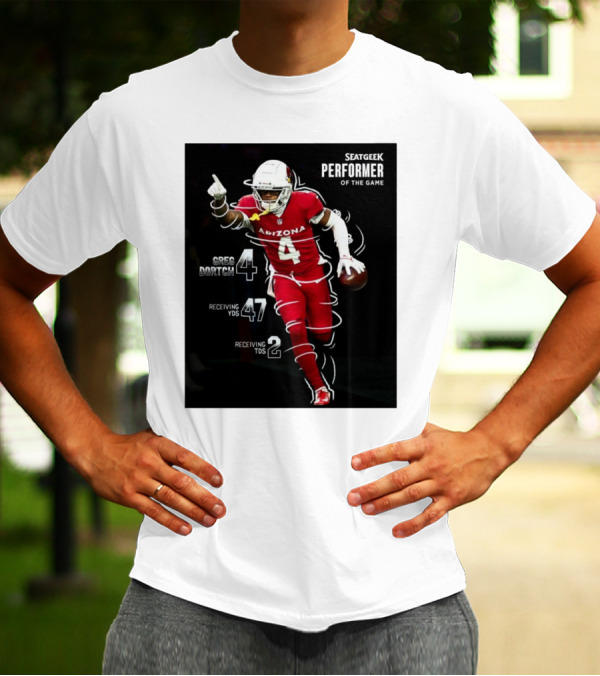 Arizona Cardinals Greg Dortch Seatgeek Performer Of The Game 4 Greg Dortch 47 Receiving Yds 2 Receiving Tds T-Shirt