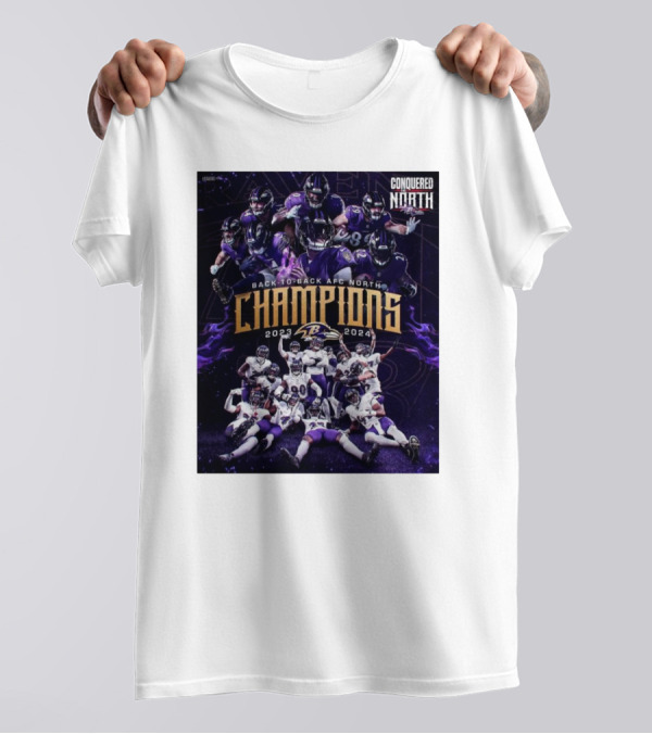 Baltimore Ravens Back To Back AFC North Champions 2023-2024 Conquered North T-Shirt