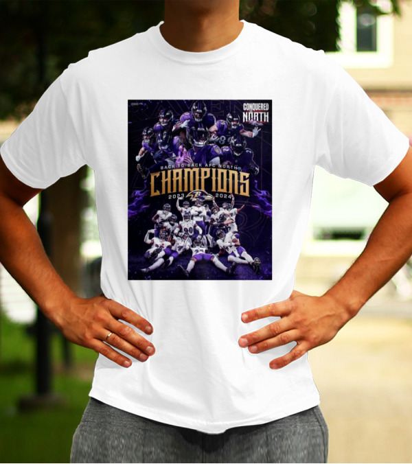 Baltimore Ravens Back To Back AFC North Champions 2023-2024 Conquered North T-Shirt