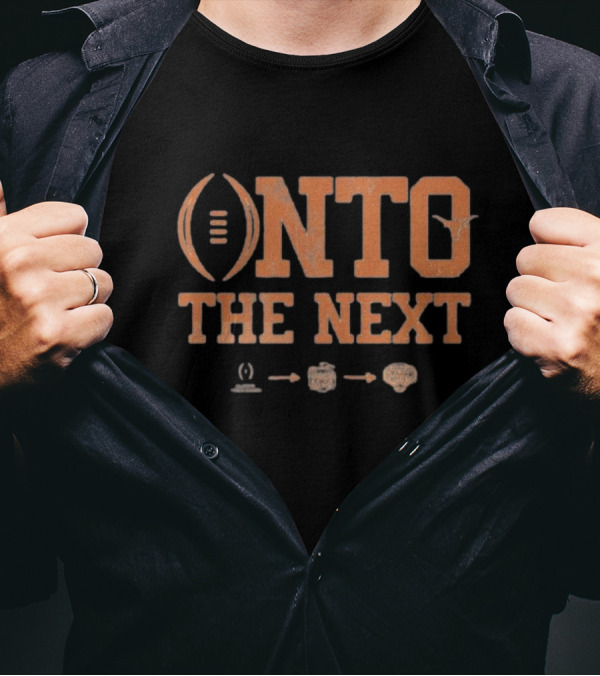 Texas Longhorns Onto The Next Playoff Peach Bowl Cotton Bowl 2025 T-Shirt