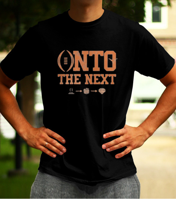 Texas Longhorns Onto The Next Playoff Peach Bowl Cotton Bowl 2025 T-Shirt