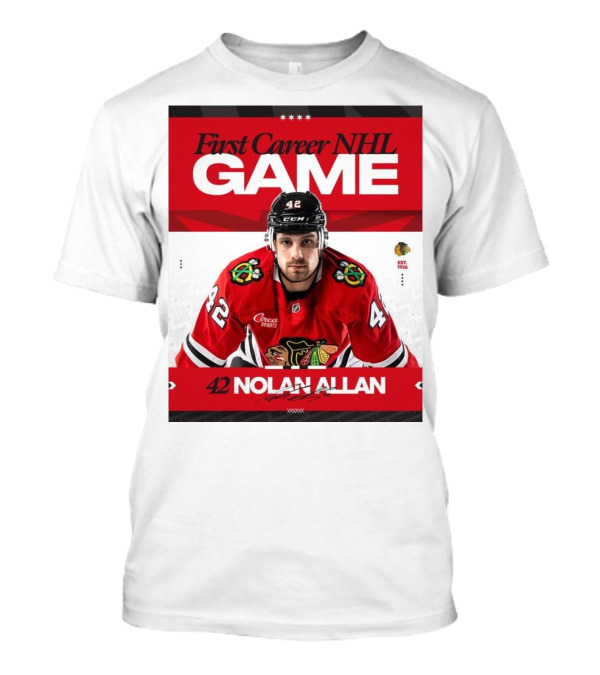 First Career NHL Game Nolan Allan Chicago Blackhawks 42 Signature T-Shirt