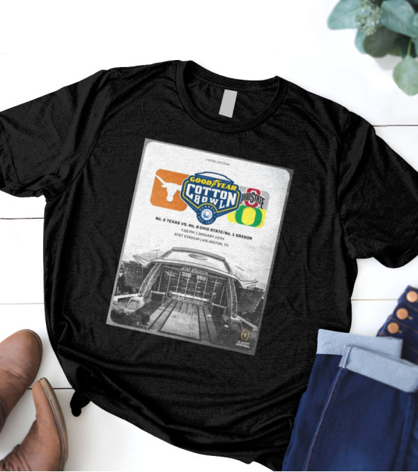 Goodyear Cotton Bowl 2024: Texas Longhorns Vs. Ohio State Buckeyes Oregon Ducks January 10th AT&T Stadium Arlington T-Shirt