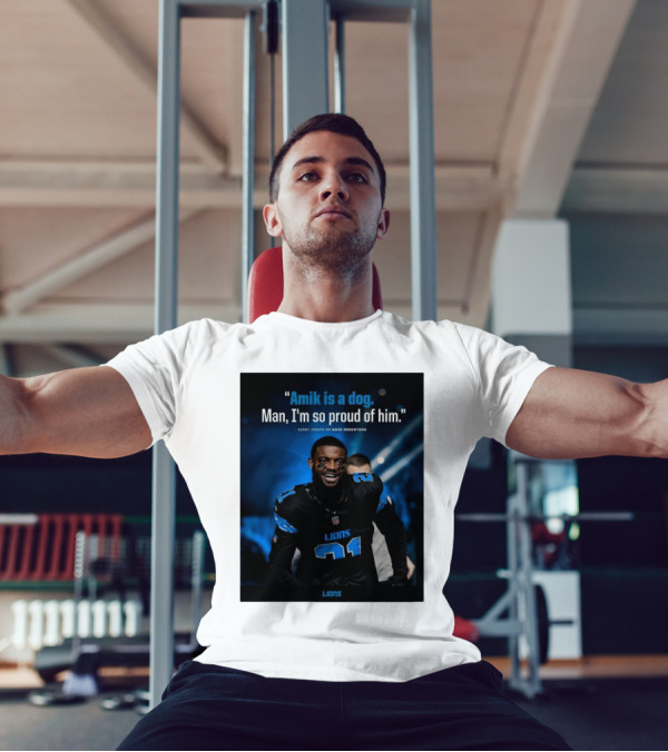 Detroit Lions Amik Is A Dog Man I'm So Proud Of Him Kerby Joseph On Amik Robertson Lions T-Shirt