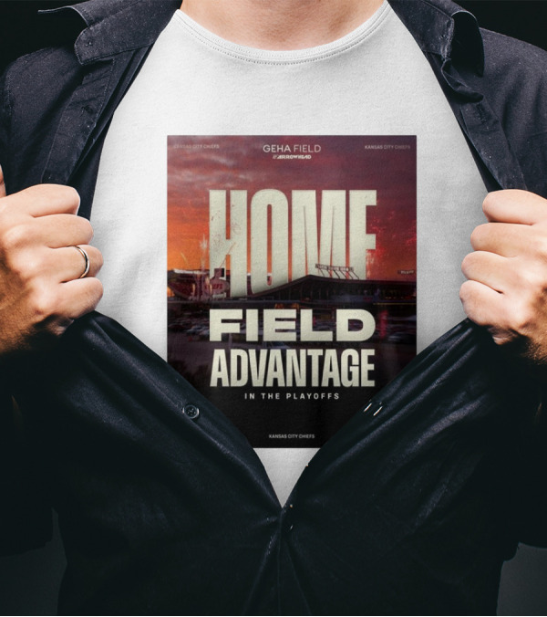 Kansas City Chiefs GEHA Field Arrowhead Home Field Advantage In The Playoffs T-Shirt
