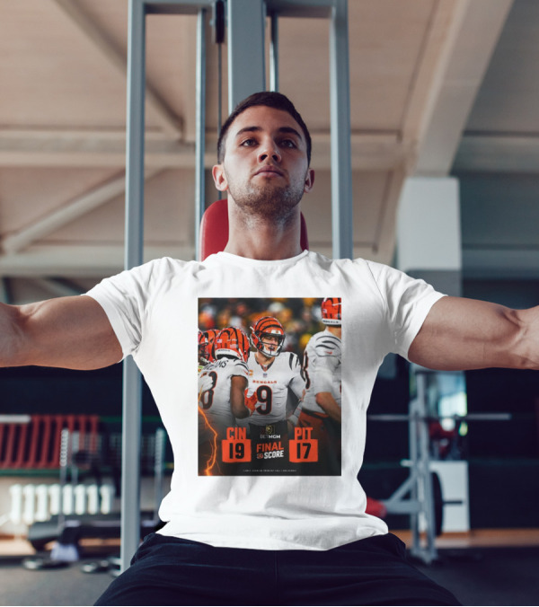 Final Score NFL Joe Burrow Cincinnati Bengals 19 Pittsburgh Steelers 17 T-Shirt