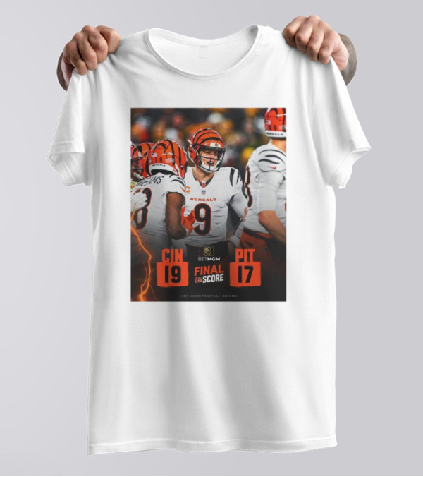 Final Score NFL Joe Burrow Cincinnati Bengals 19 Pittsburgh Steelers 17 T-Shirt