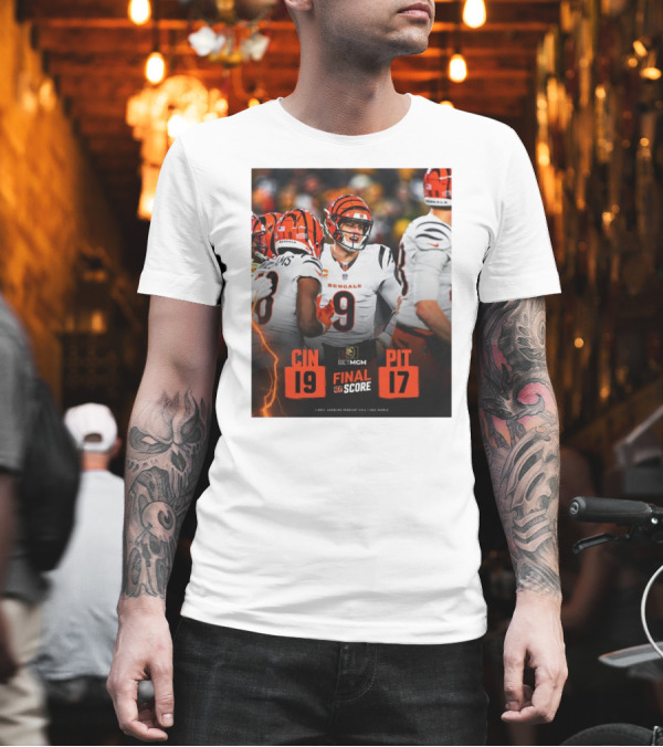 Final Score NFL Joe Burrow Cincinnati Bengals 19 Pittsburgh Steelers 17 T-Shirt