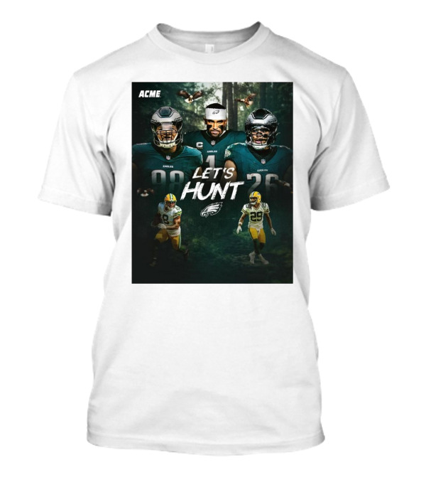 Philadelphia Eagles Vs Green Bay Packers Let's Hunt ACME NFL Playoffs T-Shirt