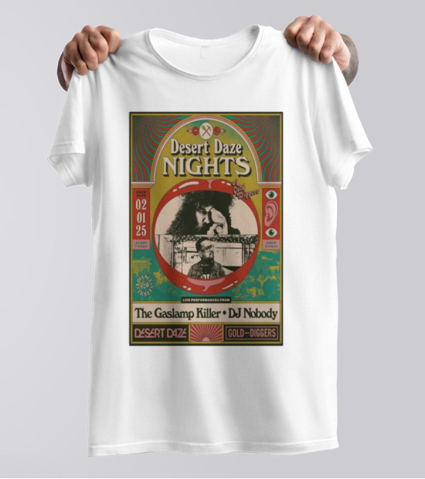 Desert Daze Nights Featuring The Gaslamp Killer And DJ Nobody Live At Gold Diggers Los Angeles CA Feb 1 2025 T-Shirt