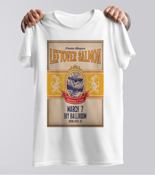Premium Bluegrass Leftover Salmon Celebrating 35 Years March 7 Ivy Ballroom Buena Vista CO T-Shirt