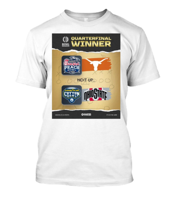 Quarterfinal Winner Chick-Fil-A Peach Bowl Texas Longhorns Next Up Goodyear Cotton Bowl Ohio State Buckeyes T-Shirt