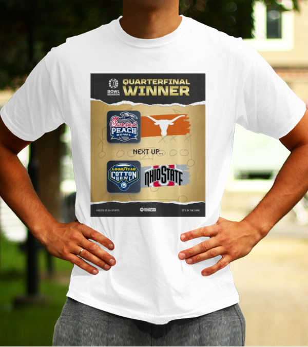 Quarterfinal Winner Chick-Fil-A Peach Bowl Texas Longhorns Next Up Goodyear Cotton Bowl Ohio State Buckeyes T-Shirt