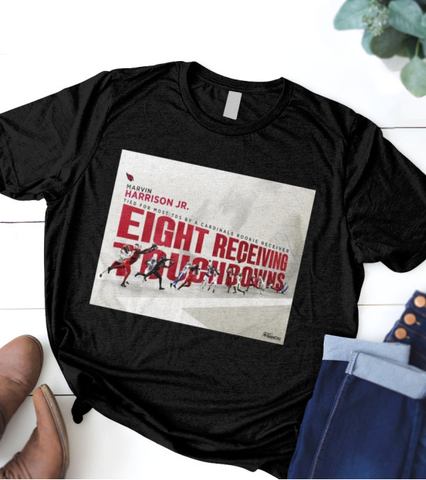 Marvin Harrison Jr Eight Receiving Touchdowns Tied Most TDs Cardinals Rookie Receiver T-Shirt