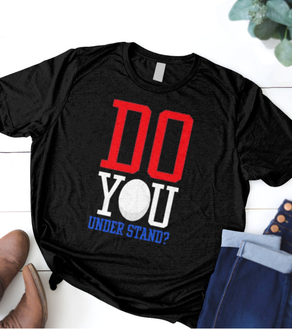 Brendan Cobbina Do You Understand Bold Red White Blue Text T-Shirt